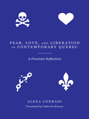cover image of Fear, Love, and Liberation in Contemporary Québec